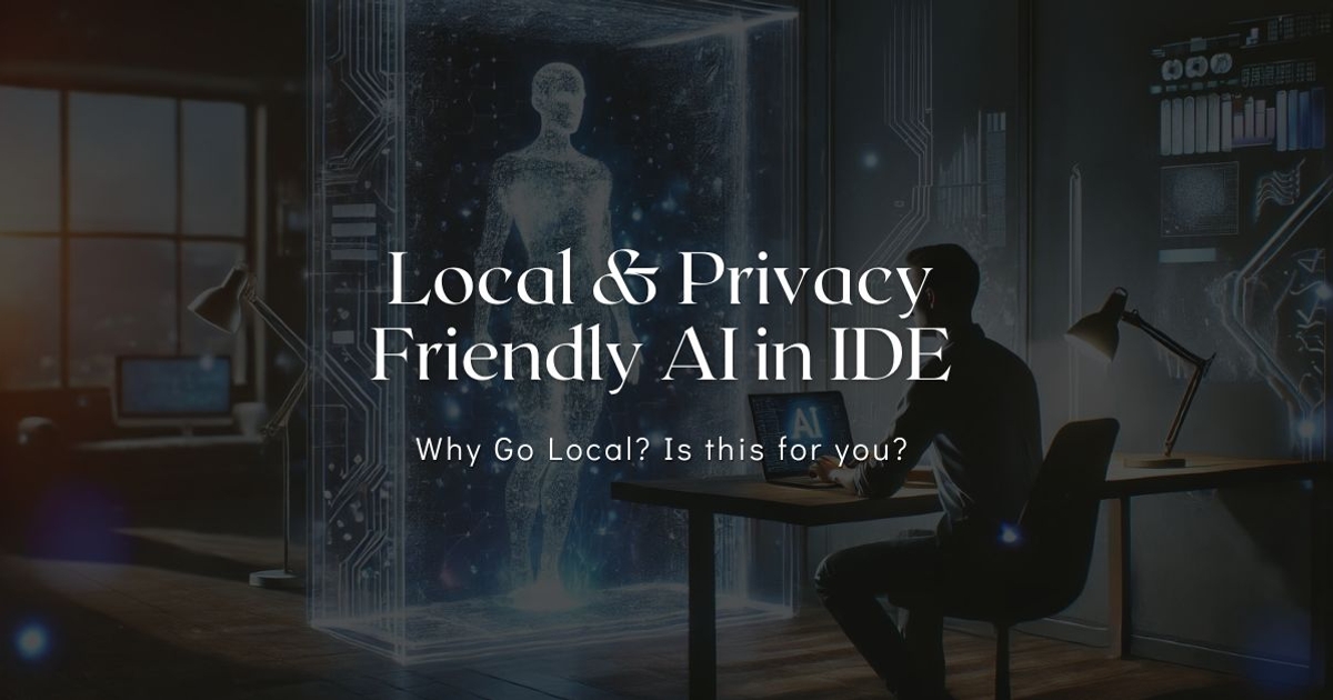 Local & Privacy Friendly AI in IDE