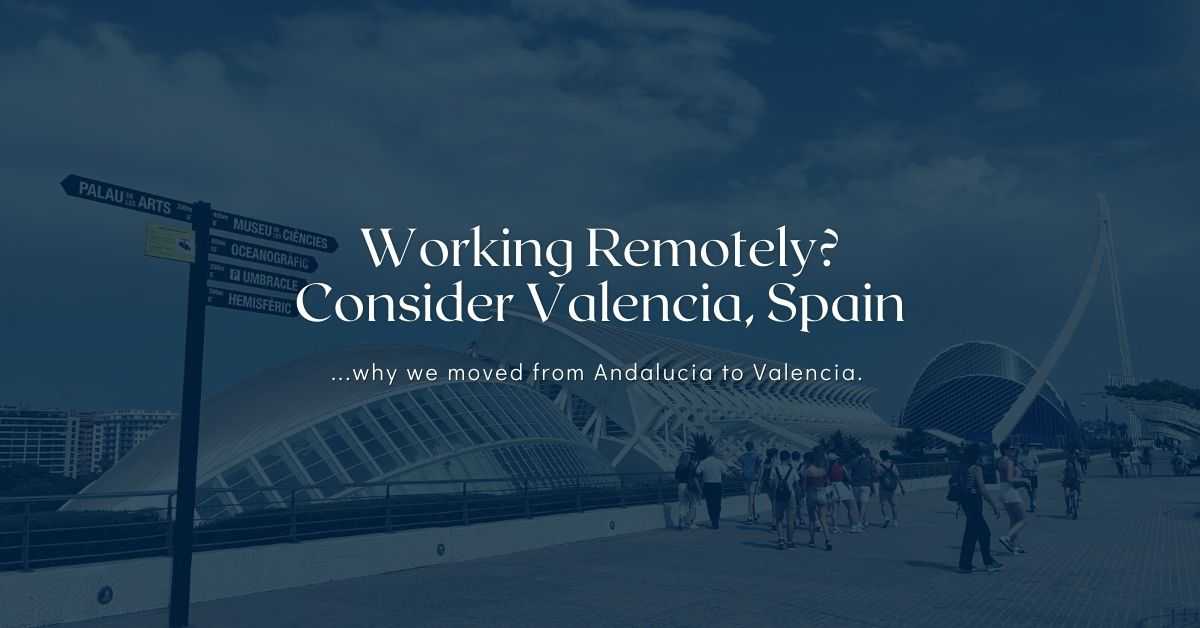 Working Remotely? Consider Valencia, Spain.