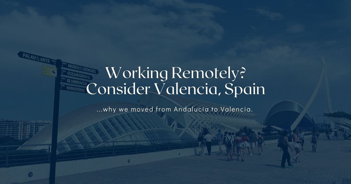 Working Remotely? Consider Valencia, Spain.  