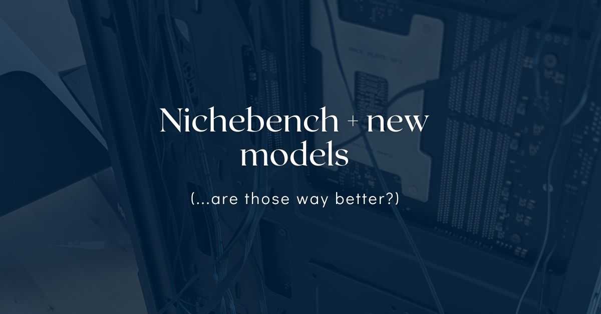 Nichebench + New models